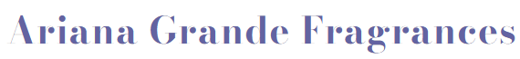 Ariana Grande Fragrances